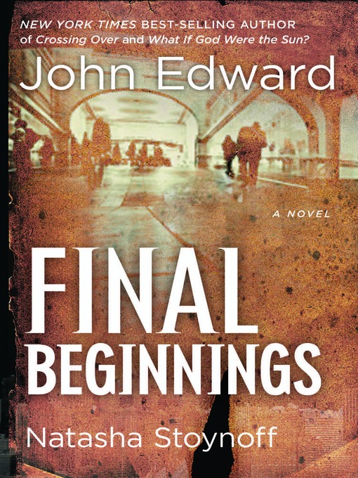 Title details for Final Beginnings by John Edward - Available